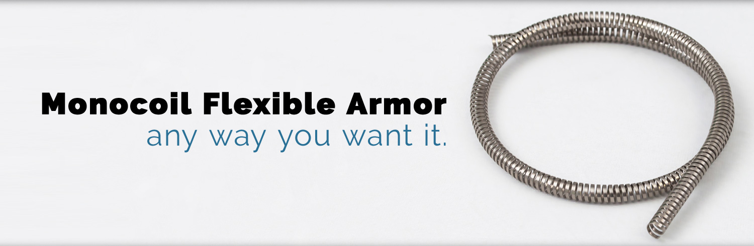 Monocoil Flexible Armor - Any Way You Want It