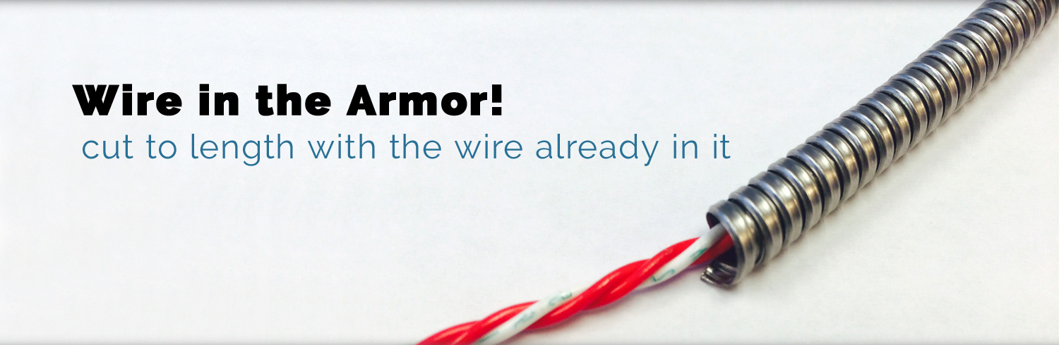 Wire in the Armor - Cut to length with the wire already in it